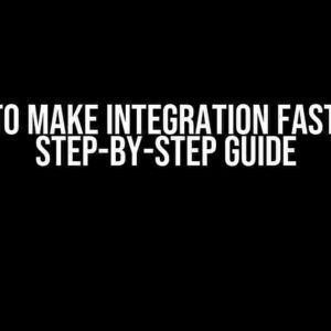 How to Make Integration Faster? A Step-by-Step Guide