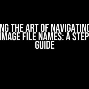 Mastering the Art of Navigating Python Lists of Image File Names: A Step-by-Step Guide