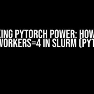 Unlocking PyTorch Power: How to Set num_workers=4 in SLURM (PyTorch)